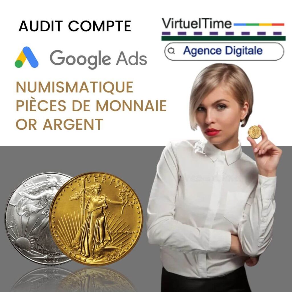 audit-google-ads-numismatique-or-argent pièces lingots or