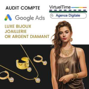 Audit de Gestion de Campagnes Google Ads Luxe Bijoux Joaillerie